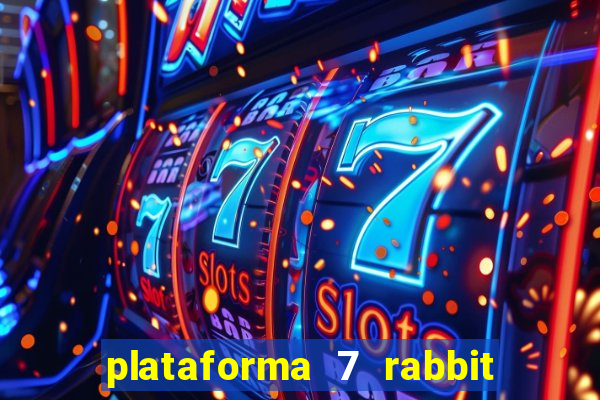 plataforma 7 rabbit paga mesmo