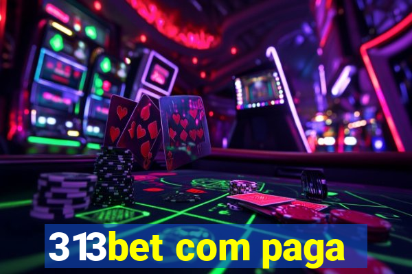 313bet com paga