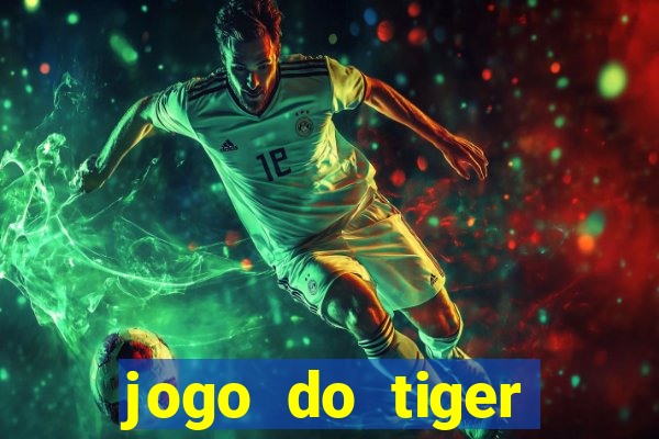 jogo do tiger teste gr谩tis