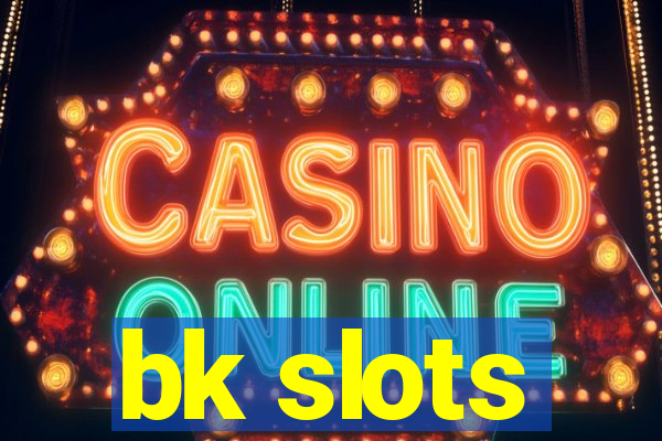 bk slots