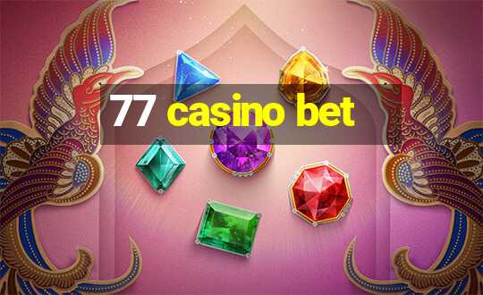 77 casino bet