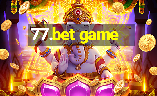 77.bet game