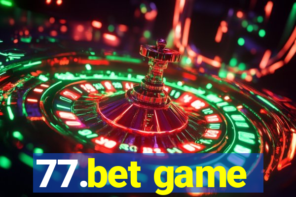 77.bet game