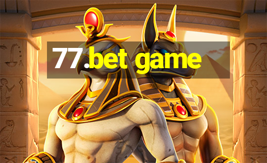 77.bet game