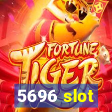 5696 slot