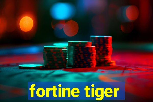 fortine tiger