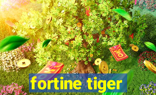 fortine tiger