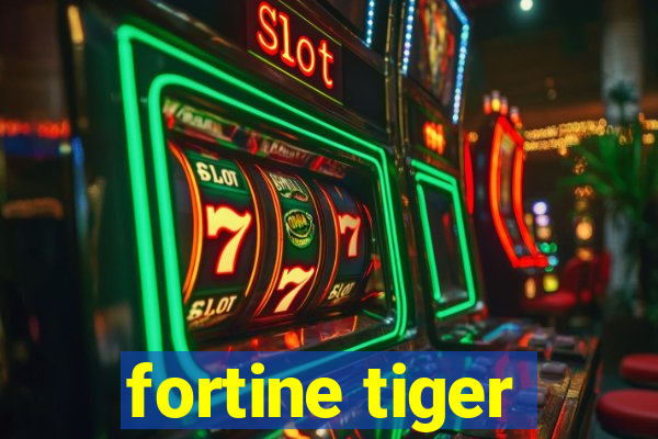 fortine tiger