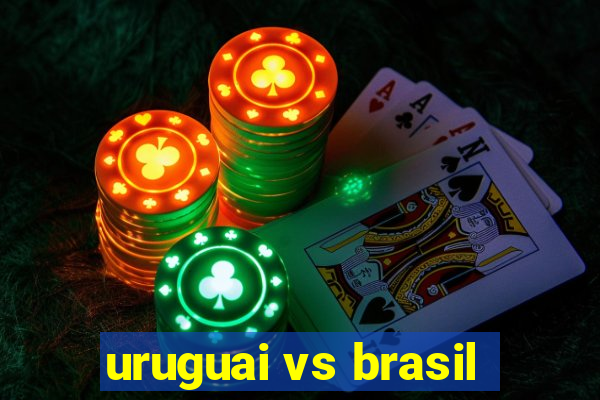 uruguai vs brasil