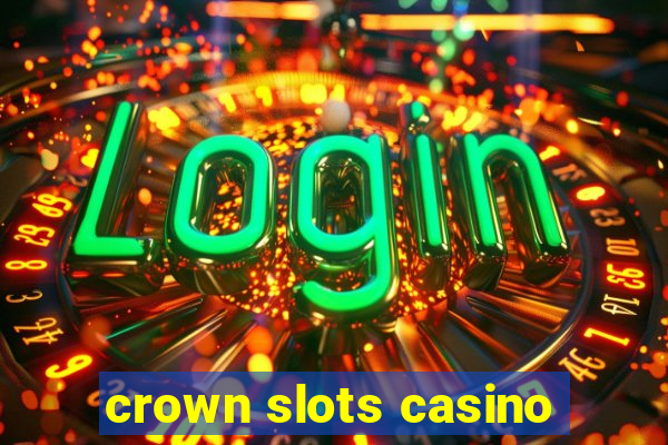 crown slots casino