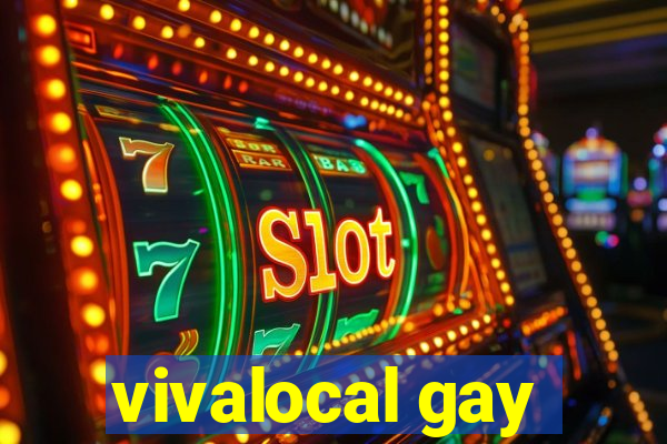 vivalocal gay