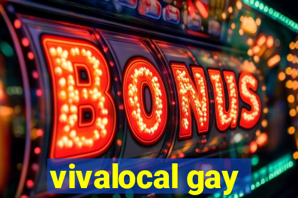 vivalocal gay