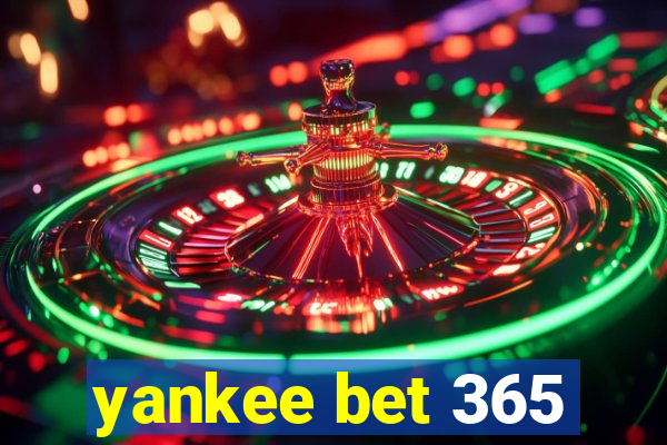 yankee bet 365