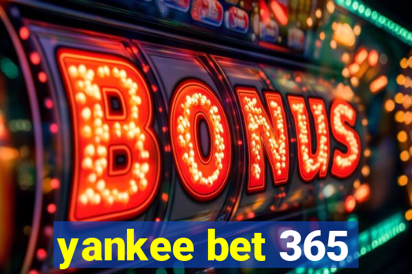 yankee bet 365