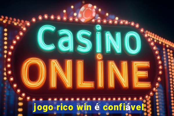 jogo rico win é confiável