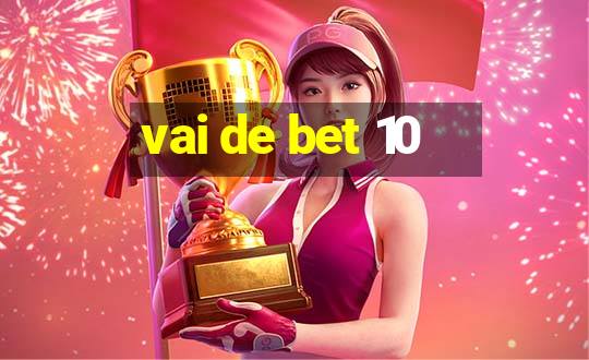 vai de bet 10