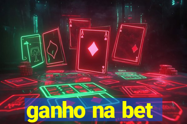 ganho na bet