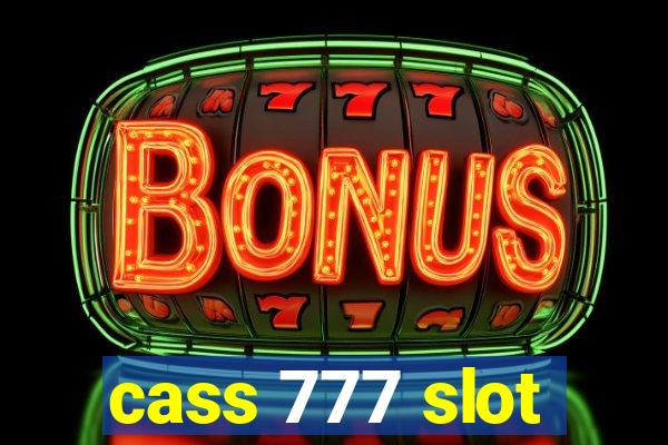 cass 777 slot