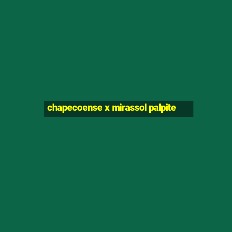 chapecoense x mirassol palpite