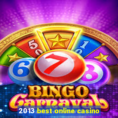 2013 best online casino