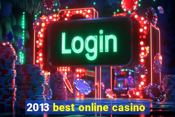 2013 best online casino