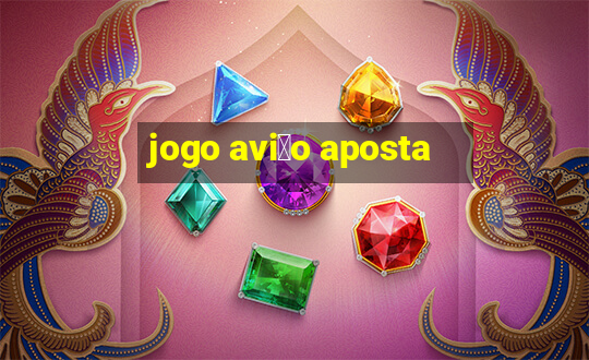 jogo avi茫o aposta