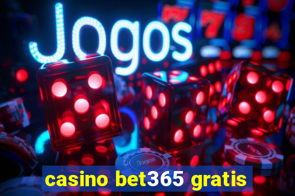 casino bet365 gratis