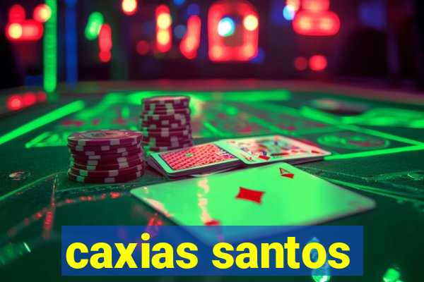 caxias santos