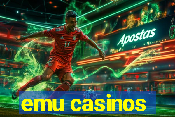 emu casinos