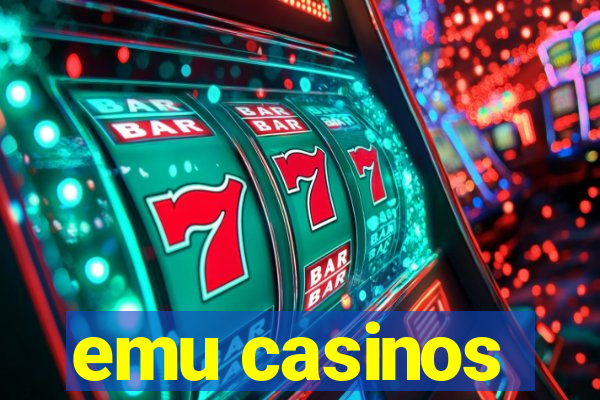 emu casinos