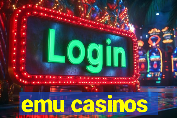 emu casinos