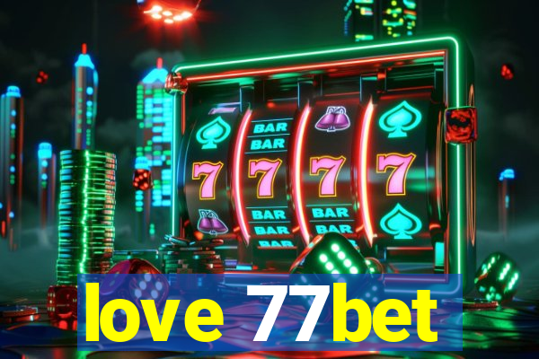 love 77bet