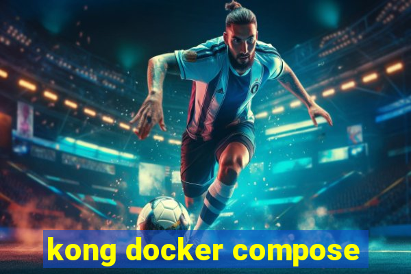 kong docker compose