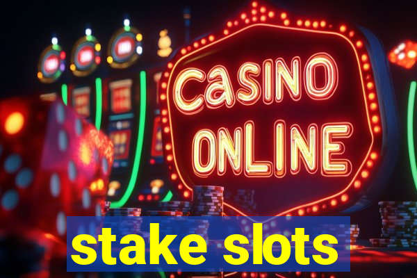 stake slots