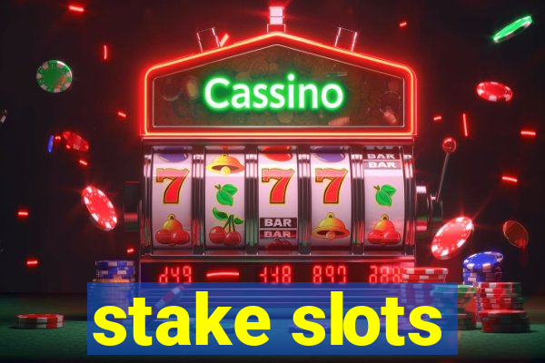 stake slots