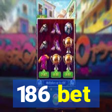 186 bet