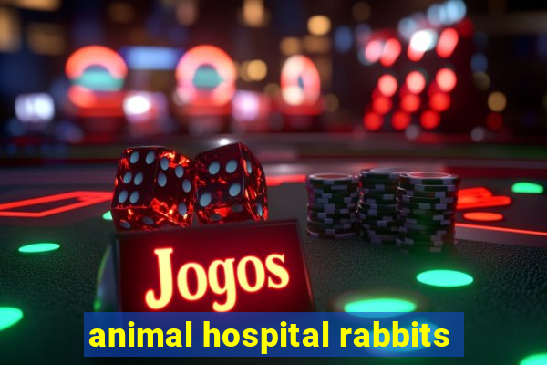 animal hospital rabbits