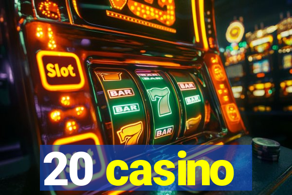 20 casino