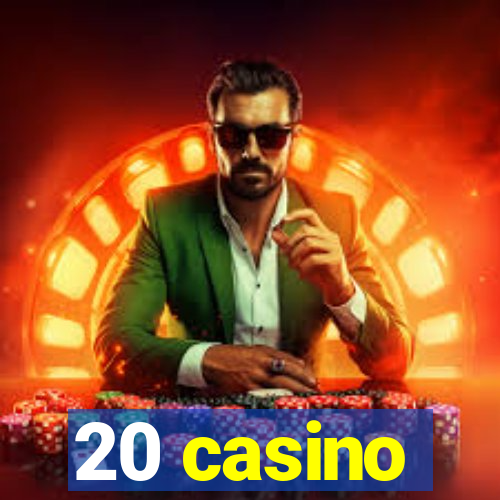 20 casino