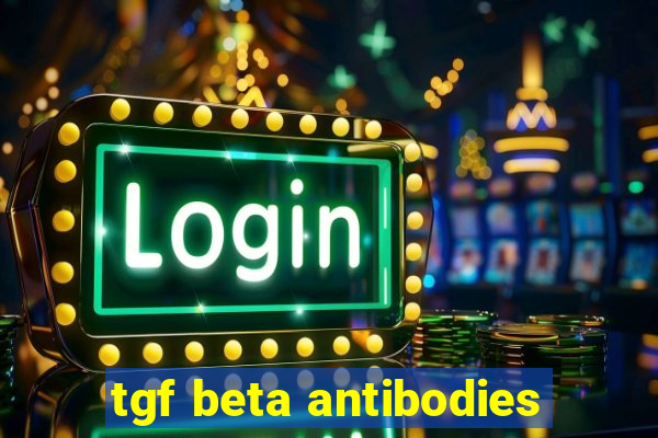 tgf beta antibodies