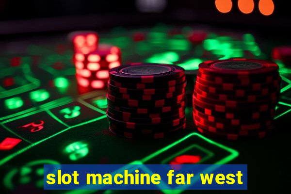 slot machine far west