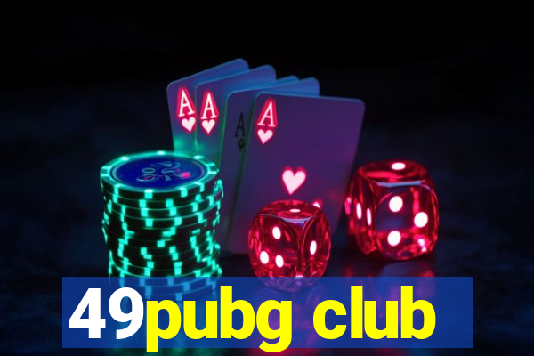 49pubg club