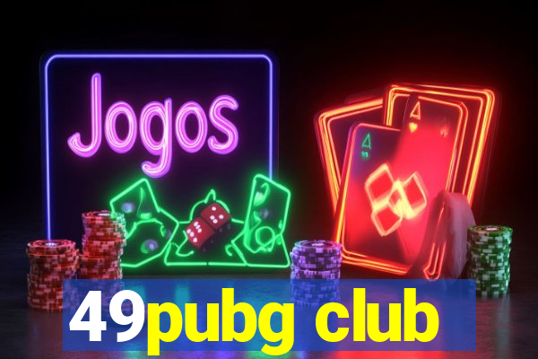 49pubg club