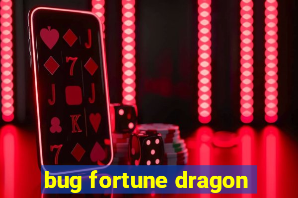 bug fortune dragon