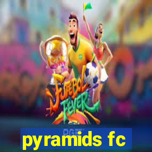 pyramids fc