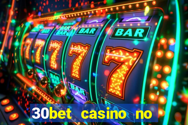 30bet casino no deposit bonus