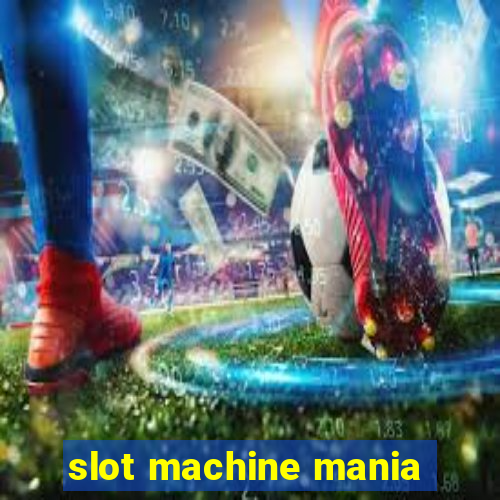 slot machine mania