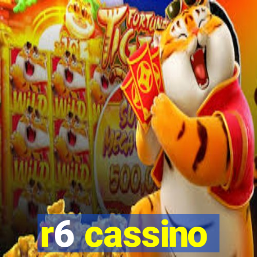 r6 cassino