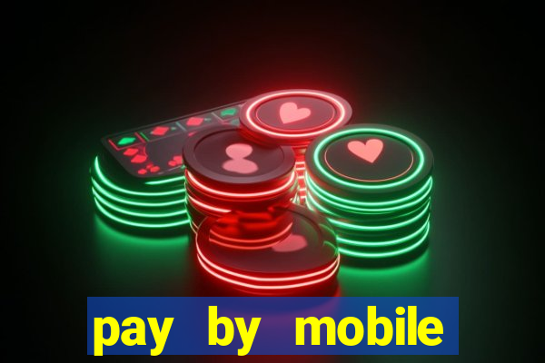 pay by mobile casino uk