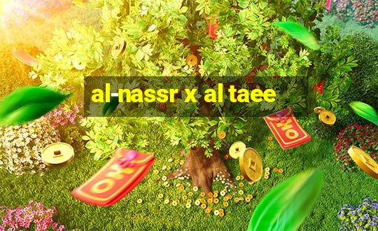 al-nassr x al taee